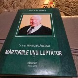 Nicolae Penes - Marturiile unui luptator. Mihail Balanescu