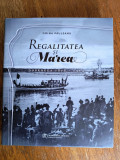 Regalitatea si Marea, Dobrogea 1878-1914 -Doina Pauleanu, autograf, Alta editura