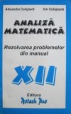 Analiza matematica. Rezolvarea problemelor din manualul de matematica clasa a XII a