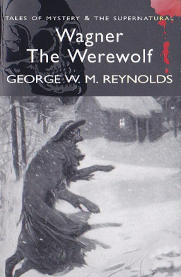 GEORGE W. M. REYNOLDS - WAGNER THE WEREWOLF ( ENGLEZA ) foto