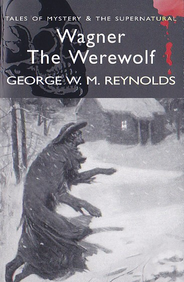 GEORGE W. M. REYNOLDS - WAGNER THE WEREWOLF ( ENGLEZA )