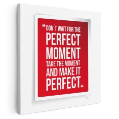 Tablou mesaj motivational despre momentul perfect, rosu 1470 Tablou canvas pe panza CU RAMA 30x30 cm