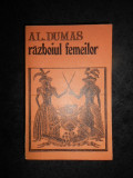 Alexandre Dumas - Razboiul femeilor