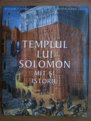 Templul lui Solomon. Mit si istorie - William J. Hamblin, David Rolph Seely foto