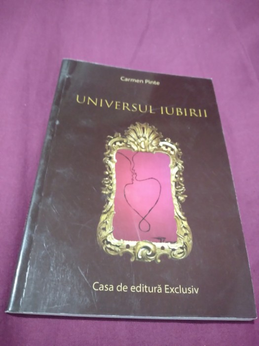 UNIVERSUL IUBIRII-CARMENT PINTE 2022 /AUTOGRAF CU DEDICATIE AUTOR