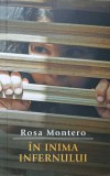 In Inima Infernului - Rosa Montero, RAO 2008, Roman, 250 Pagini, Beletristica, Paperback