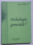 PSIHOLOGIE GENERALA de TINCA CRETU , 2006