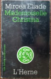 MIRCEA ELIADE: MADEMOISELLE CHRISTINA (ROMAN / pref. MIRCEA ELIADE / L&#039;HERNE 1978) [LIMBA FRANCEZA]