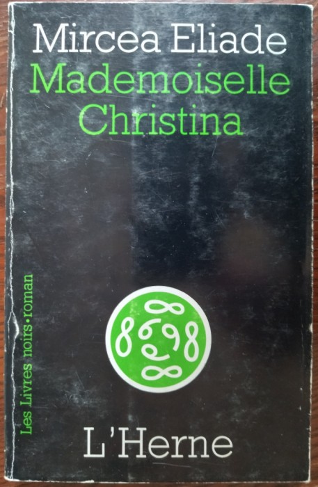 MIRCEA ELIADE: MADEMOISELLE CHRISTINA (ROMAN / pref. MIRCEA ELIADE / L&#039;HERNE 1978) [LIMBA FRANCEZA]