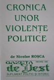 Cronica unor violente politice - Nicolae Rosca, Carte Istorie
