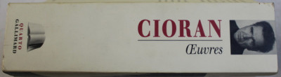 Oeuvres / E. M. Cioran 1820p cu numeroase ilustratii in afara textului foto