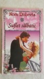 Nora Roberts - Suflet salbatic (vezi detalii pentru livrare in tara), 1994