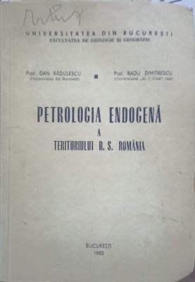 PETROLOGIA ENDOGENA A TERITORIULUI R. S. ROMANIA-DAN RADULESCU, RADU DUMITRESCU-216752 foto