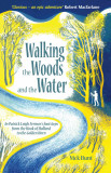 Walking the Woods and the Water | Nick Hunt