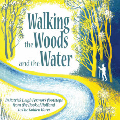 Walking the Woods and the Water | Nick Hunt