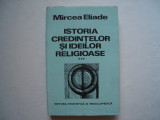 Istoria credintelor si ideilor religioase (vol. III) - Mircea Eliade, 1988, Alta editura