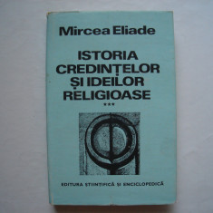 Istoria credintelor si ideilor religioase (vol. III) - Mircea Eliade