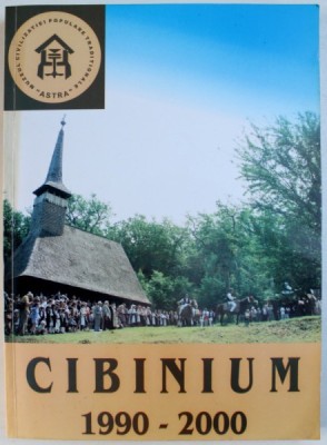 CIBINIUM 1990 - 2000 - STUDII SI CERCETARI PRIVIND POLITICA REFORMEI IN ETNOMUZEOLOGIA ROMANEASCA : CONTRIBUTIA MUZEULUI &amp;quot; ASTRA &amp;quot; de CORNELIU BUC foto