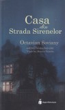 Octavian Soviany - Casa din strada Sirenelor, Roman, 219 pagini, 2017, Brosata, Buna, Limba Romana
