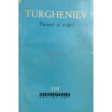 I. S. Turgheniev - Parinti si copii (Editia: 1962)