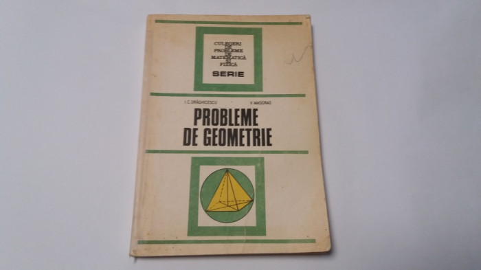 Probleme de geometrie - Autor : I. C. Draghicescu