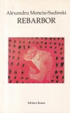 Alexandru Monciu-Sudinski - Rebarbor