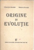 Cumpara ieftin Origine si evolutie - Gheorghe Mustata