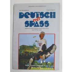 DEUTSCH MIT SPASS - MANUAL DE LIMBA GERMANA PENTRU CLASA A IX-A , ANUL VIII DE STUDIU de IDA LAEXANDRESCU si IOAN LAZARESCU , 1995 *MINIMA UZURA