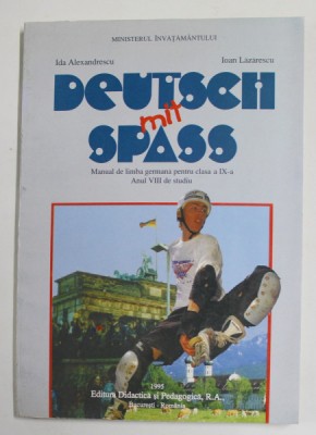 DEUTSCH MIT SPASS - MANUAL DE LIMBA GERMANA PENTRU CLASA A IX-A , ANUL VIII DE STUDIU de IDA LAEXANDRESCU si IOAN LAZARESCU , 1995 *MINIMA UZURA foto