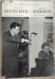 GROSSEN INTERPRETEN:MENUHIN/GEORGES ENESCO/1955foto R.HAUERT/text BERNARD GAVOTY