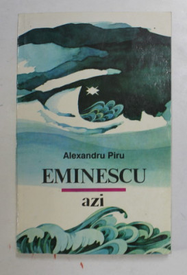 Eminescu azi - Alexandru Piru foto