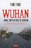 Wuhan. Jurnal dintr-un oraș &icirc;n carantină - Paperback brosat - Fang Fang - Polirom, 2020