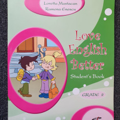 LOVE ENGLISH BETTER STUDENT'S BOOK GRADE 2 - Mastacan, Enescu