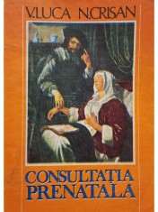 V. Luca - Consultatia prenatala (Editia: 1992) foto