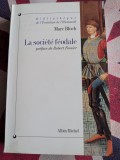 Marc Bloch, La Soci&eacute;t&eacute; f&eacute;odale, Robert Fossier, prefata