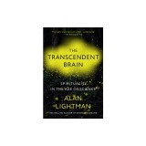 The Transcendent Brain: Spirituality in the Age of Science