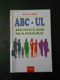 NICOLAE ARMES - ABC-ul BUNELOR MANIERE