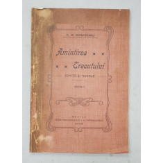 AMINTIREA TRECUTULUI - SCHITE SI NUVELE de N . M. BORVIZEANU , 1910 , EDITIE PRINCEPS *