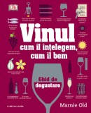 Cumpara ieftin Vinul. Cum &icirc;l &icirc;nțelegem, cum &icirc;l bem. Ghid de degustare