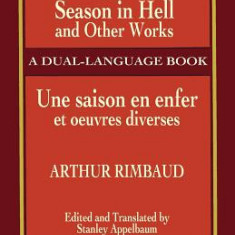 A Season in Hell and Other Works/Une Saison En Enfer Et Oeuvres Diverses