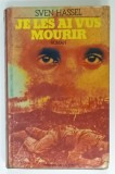 JE LES AI VUS MOURIR , roman par SVEN HASSEL , 1974