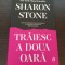 Traiesc a doua oara - Sharon Stone