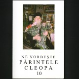 Cumpara ieftin NE VORBEȘTE PĂRINTELE CLEOPA (10) - EDITURA MĂNĂSTIREA SIHĂSTRIA, 2004