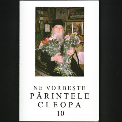 NE VORBEȘTE PĂRINTELE CLEOPA (10) - EDITURA MĂNĂSTIREA SIHĂSTRIA, 2004 foto