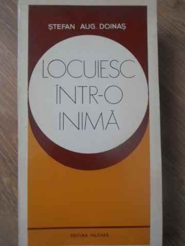 LOCUIESC INTR-O INIMA. POEZII-STEFAN AUGUSTIN DOINAS-232300