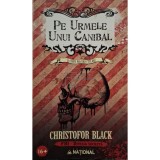 Christofor Black - Pe urmele unui canibal (Editia: 2015)
