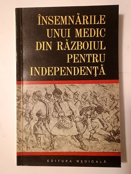 &Icirc;nsemnările unui medic din Războiul pentru Independență: jurnalul de campanie al lui Zaharia Petrescu
