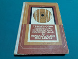 TEHNOLOGIA FABRICĂRII CHERESTELEI PARCHETULUI ȘI AMBALAJELOR DIN LEMN / 1969 *