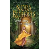 N&eacute;zd meg az anyj&aacute;t! - Nora Roberts