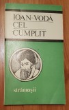 Ioan - Voda cel Cumplit. Seria Stramosii. Marturii literare